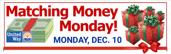 United Way's "Matching Money Monday" December 10th