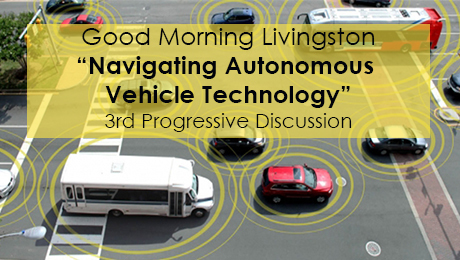 Navigating Autonomous Vehicle Technology Next Good Morning Livingston Topic