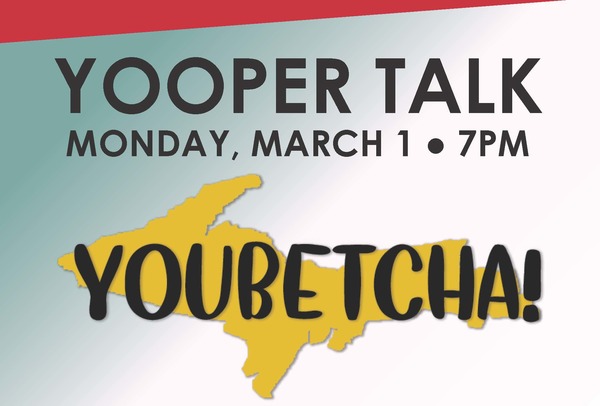 History Of Yooper Talk Focus Of Upcoming Virtual Program